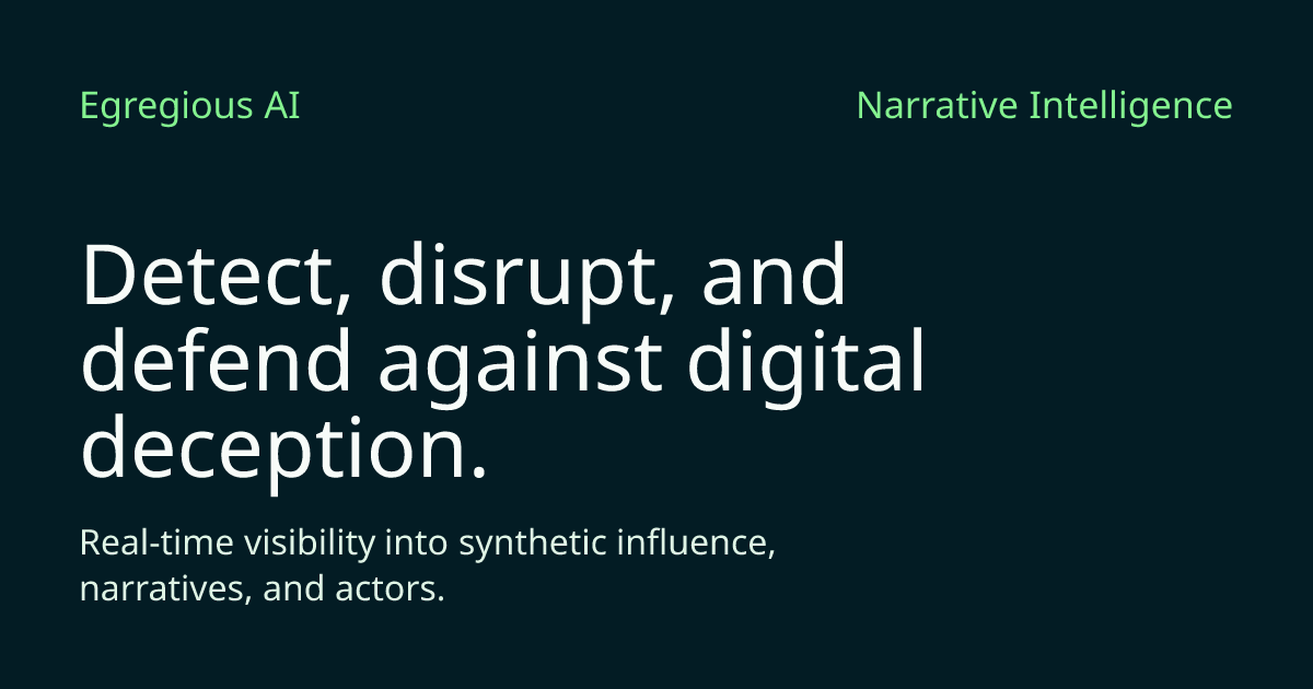 AI Narrative Intelligence & Disinformation Defense | Egregious AI